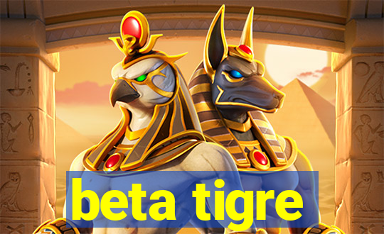 beta tigre